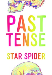 Past Tense (Star Spider)