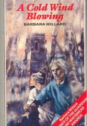 A Cold Wind Blowing (Barbara Willard)