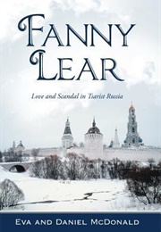 Fanny Lear: Love and Scandal in Tsarist Russia (Eva and Daniel Mcdonald)