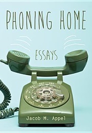 Phoning Home (Jacob M. Appel)