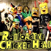 The Radioactive Chicken Heads