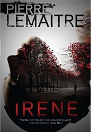 Irène (Pierre Lemaitre)