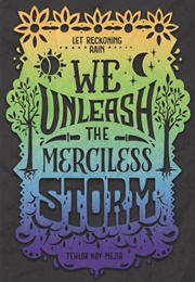 We Unleash the Merciless Storm (Tehlor Kay Mejia)
