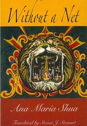 Without a Net (Ana María Shua)