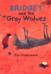Bridget and the Gray Wolves (Pija Lindenbaum)