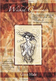Wicked Gentlemen (Ginn Hale)