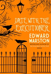 Date With the Executioner (Edward Marston)