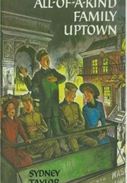 All-Of-A-Kind Family Uptown (Sydney Taylor)