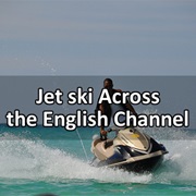 Jet Ski Across the English Channel