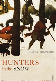 Hunters in the Snow (Daisy Hildyard)
