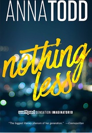 Nothing Less (Anna Todd)