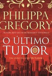 O Último Tudor (Philippa Gregory)