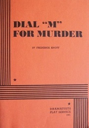 Dial M for Murder (Frederick Knott)