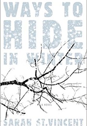 Ways to Hide in Winter (Sarah St.Vincent)