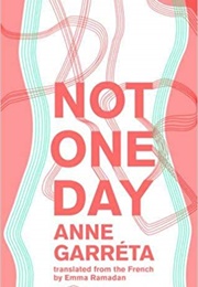 Not One Day (Anne Garréta)
