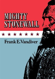 Mighty Stonewall (Frank E. Vandiver)