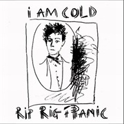 Rip Rig + Panic - I Am Cold