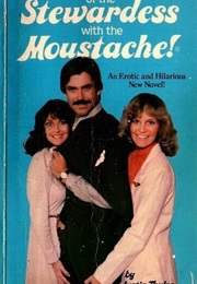 The Stewardess With the Mustache (Justin Taylor)