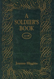 A Soldier&#39;s Book (Joanna Higgins)