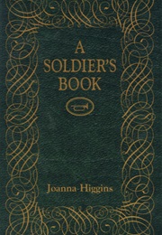 A Soldier's Book (Joanna Higgins)