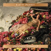Unconditionally - Katy Perry