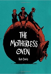 The Motherless Oven (Rob Davis)