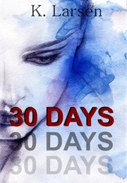 30 Days (K Larsen)