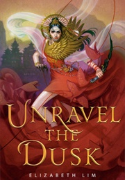 Unravel the Dusk (Elizabeth Lim)