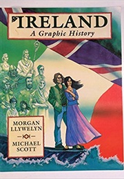 Ireland: A Graphic History (Morgan Llywellan & Michael Scott)