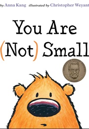 You Are (Not) Small (Written by Anna Kang, Illus. by Christopher Weyant)