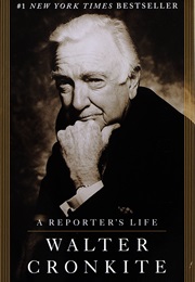 A Reporter&#39;s Life (Walter Cronkite)