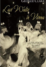 Last Waltz in Vienna: The Destruction of a Family (George Clare)