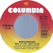 Next to You, Next to Me - Shenandoah