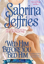 Wed Him Before You Bed Him (Sabrina Jeffries)