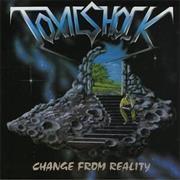 Toxic Shock - Change From Reality