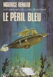 Le Péril Bleu (Maurice Renard)