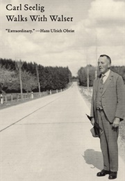 Walks With Walser (Carl Seelig)