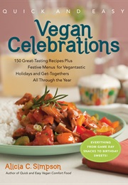 Quick & Easy Vegan Celebrations (Alicia C. Simpson)