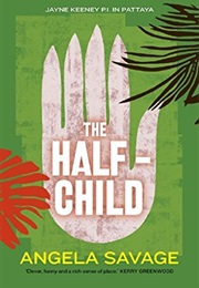 The Half Child (Angela Savage)