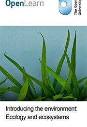 Introducing the Environment Ecology and Ecosystems (Open University)