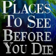 Places to See Before You Die