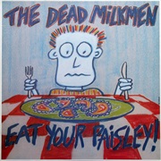 Dead Milkmen - Eat Your Paisley!