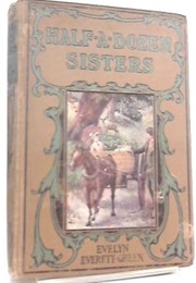 Half-A-Dozen Sisters (Evelyn Everett-Green)