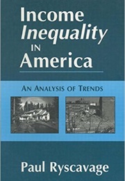 Income Inequality in America (Paul Ryscavage)