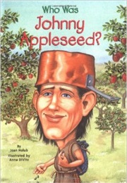 Who Was Johnny Appleseed (Joan Holub)
