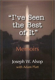 'I've Seen the Best of It' (Joseph W. Alsop)
