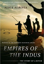Empires of the Indus (Alice Albinia)