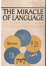 The Miracle of Language (Charlton Laird)
