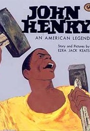John Henry: American Legend (Ezra Jack Keats)