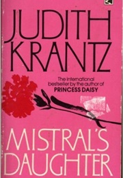 Mistral's Daughter (Judith Krantz)